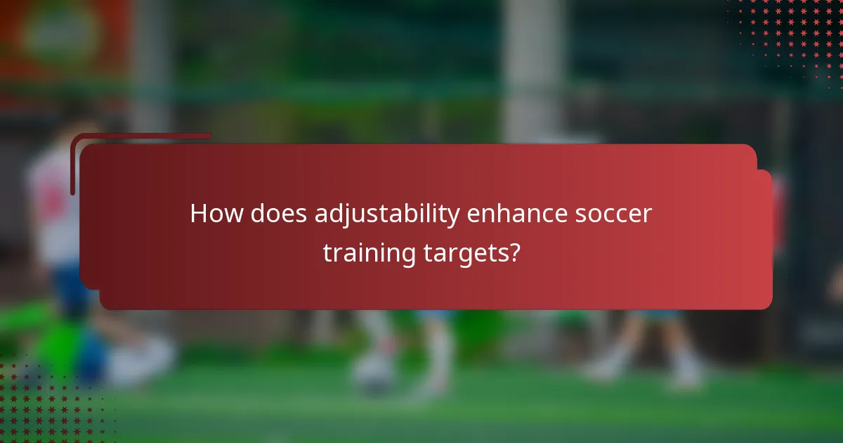 How does adjustability enhance soccer training targets?