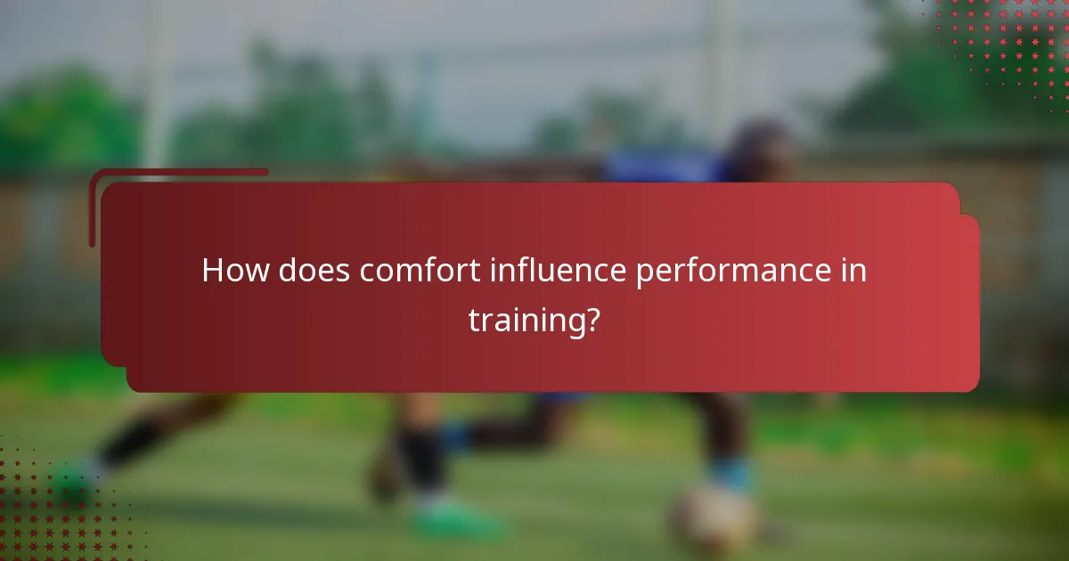 How does comfort influence performance in training?