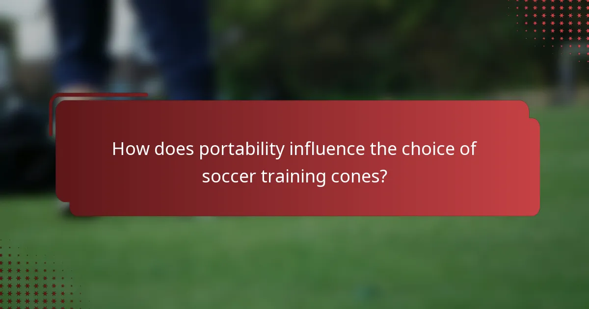 How does portability influence the choice of soccer training cones?
