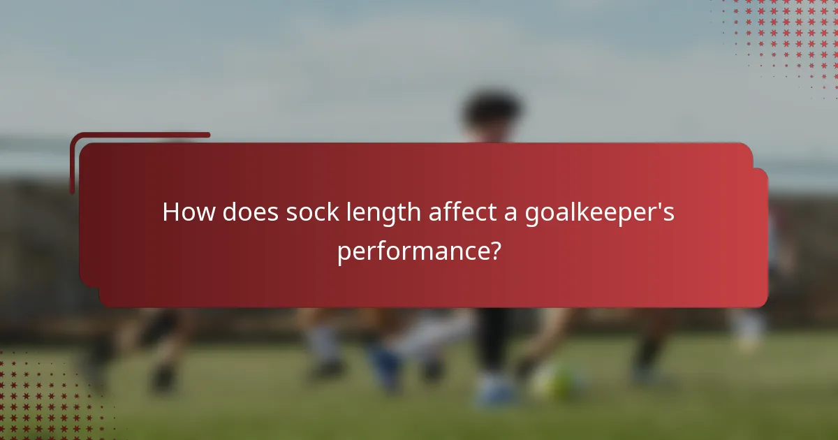 How does sock length affect a goalkeeper's performance?