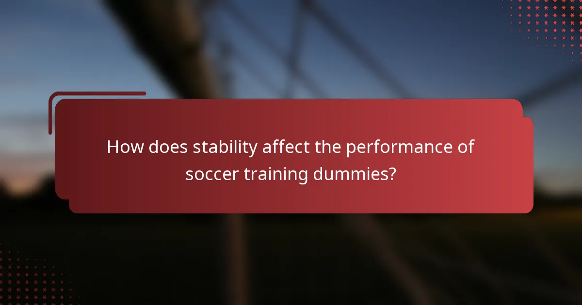 How does stability affect the performance of soccer training dummies?