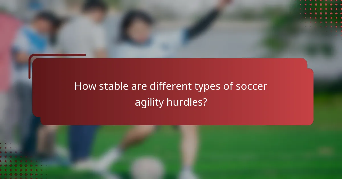 How stable are different types of soccer agility hurdles?