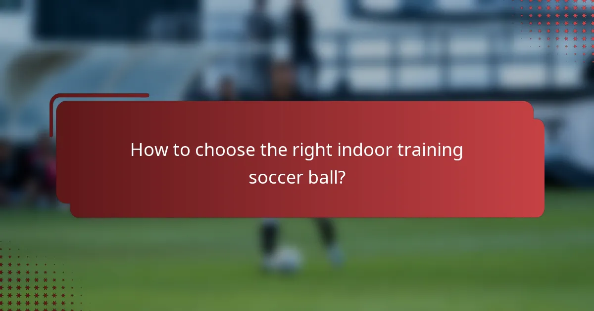 How to choose the right indoor training soccer ball?