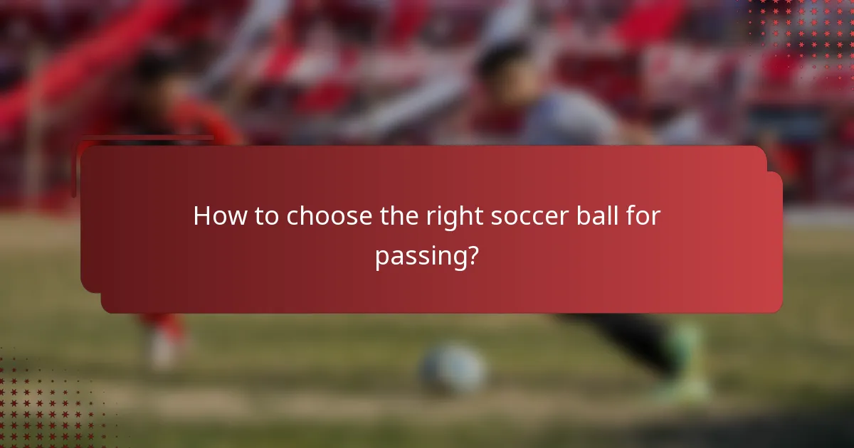 How to choose the right soccer ball for passing?