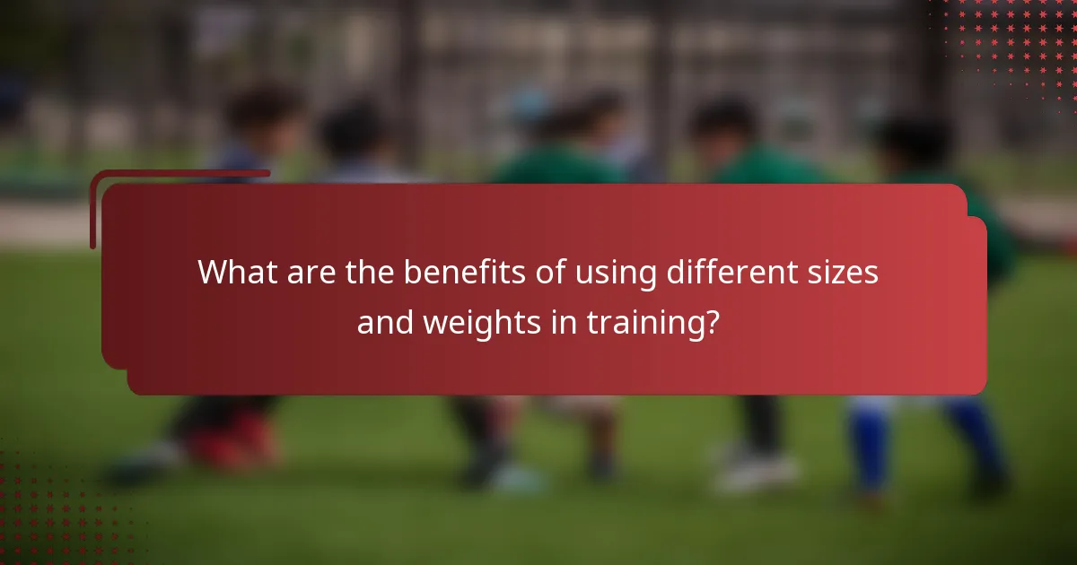 What are the benefits of using different sizes and weights in training?