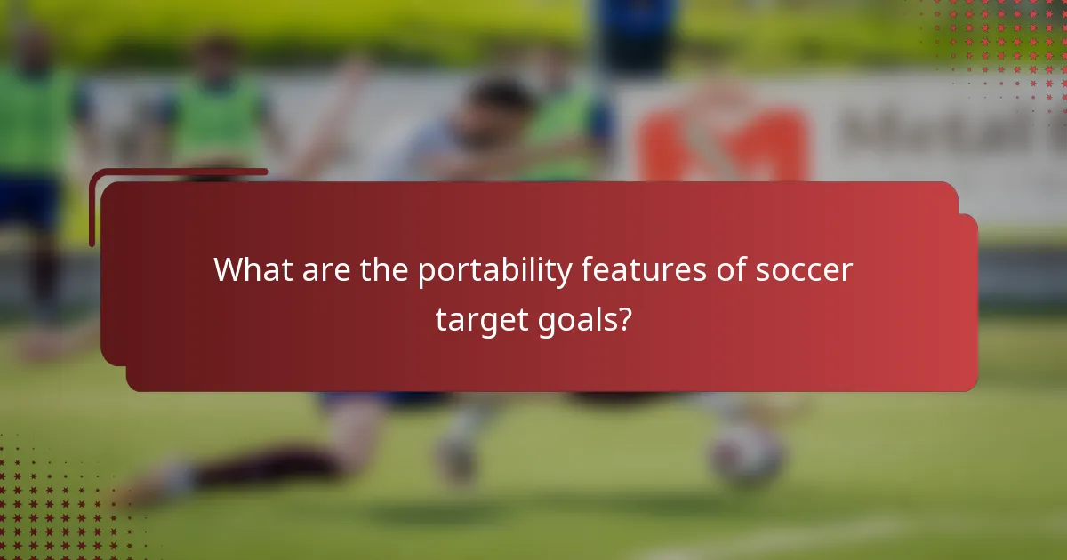 What are the portability features of soccer target goals?