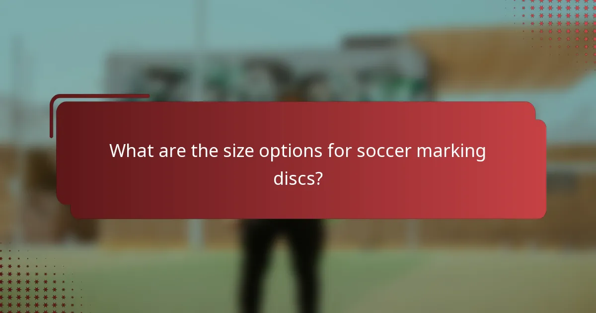 What are the size options for soccer marking discs?