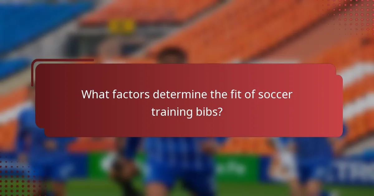 What factors determine the fit of soccer training bibs?