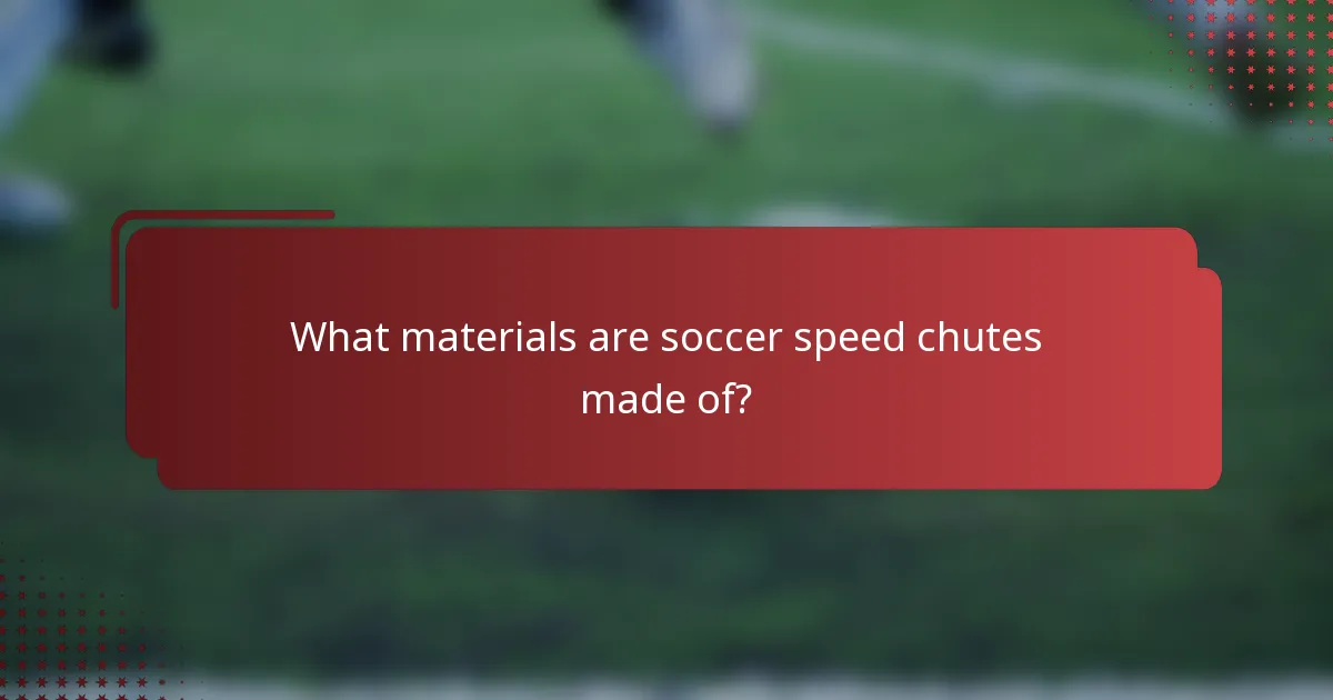What materials are soccer speed chutes made of?