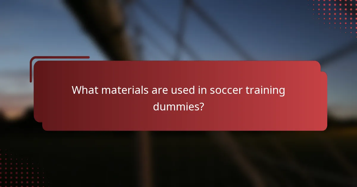 What materials are used in soccer training dummies?