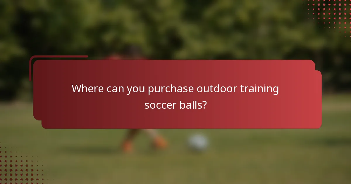 Where can you purchase outdoor training soccer balls?