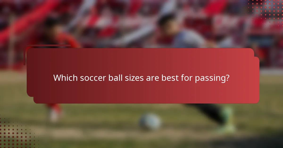 Which soccer ball sizes are best for passing?